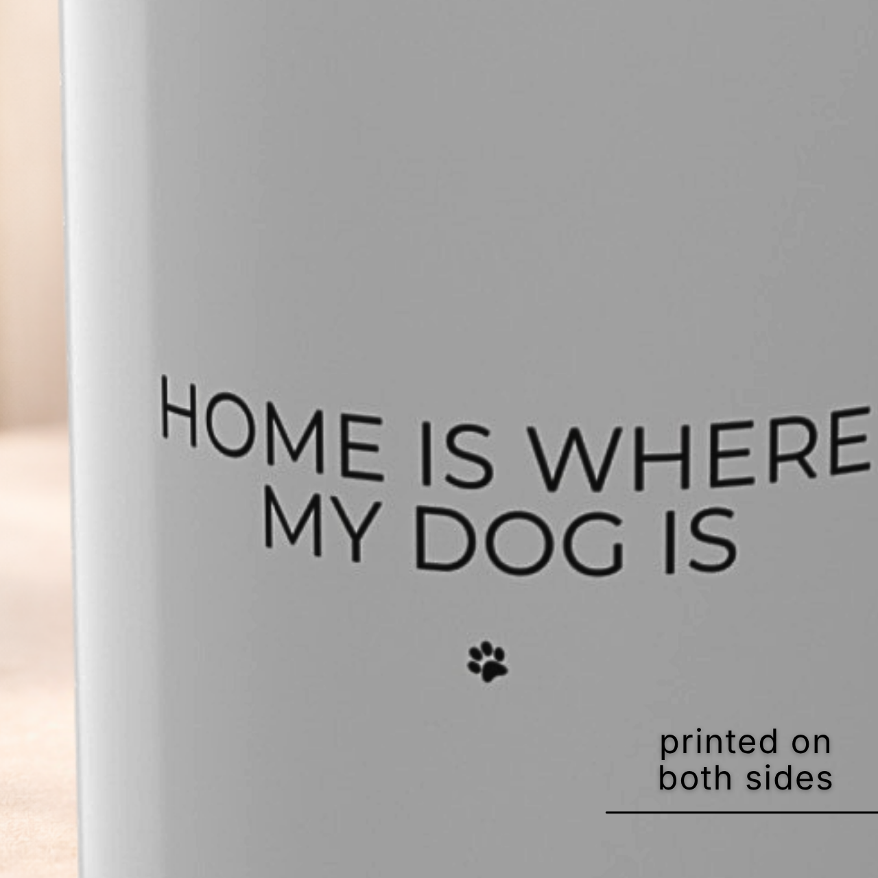 Home Is Where My Dog Is Mug